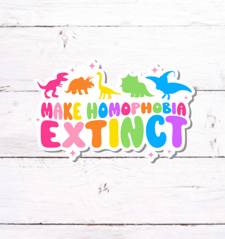 V 152 - Make Homophobia Extinct - Vinyl Sticker for Water Bottles, Laptop, Tablet, iPad, Tumbler, Hydroflask, Journals